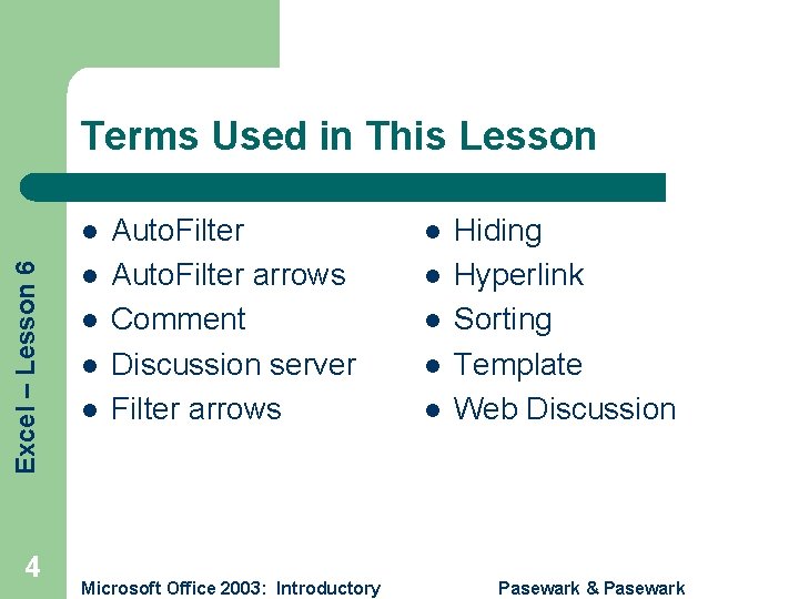 Terms Used in This Lesson Excel – Lesson 6 l 4 l l Auto.