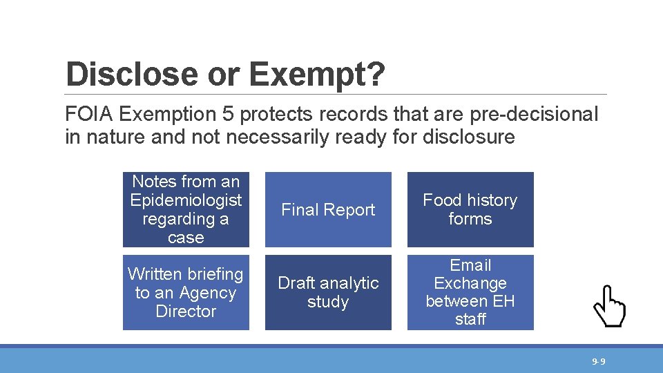 Disclose or Exempt? FOIA Exemption 5 protects records that are pre-decisional in nature and Disclose or Exempt? FOIA Exemption 5 protects records that are pre-decisional in nature and