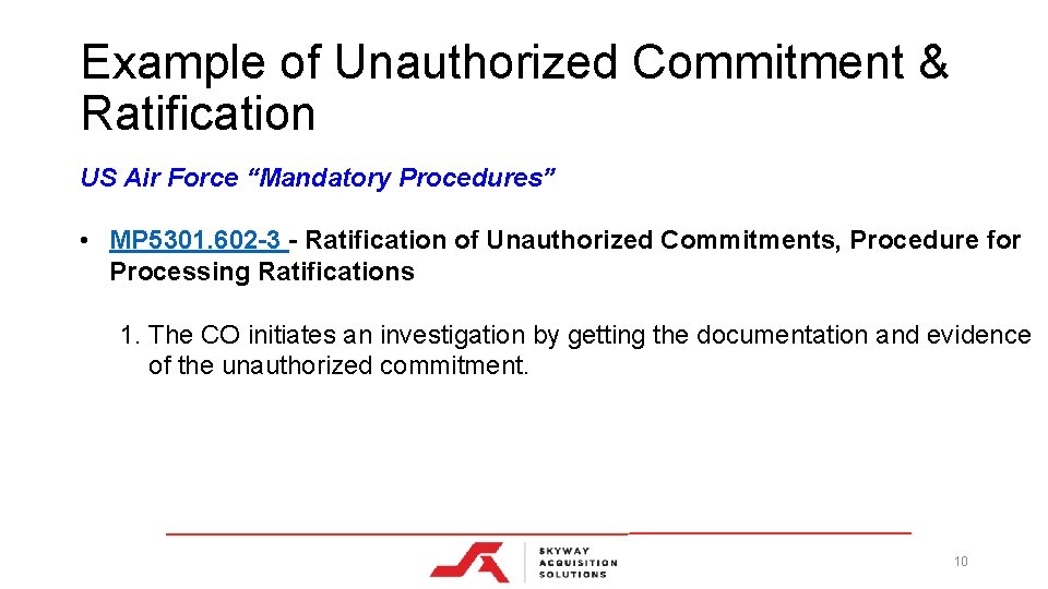 Example of Unauthorized Commitment & Ratification US Air Force “Mandatory Procedures” • MP 5301.