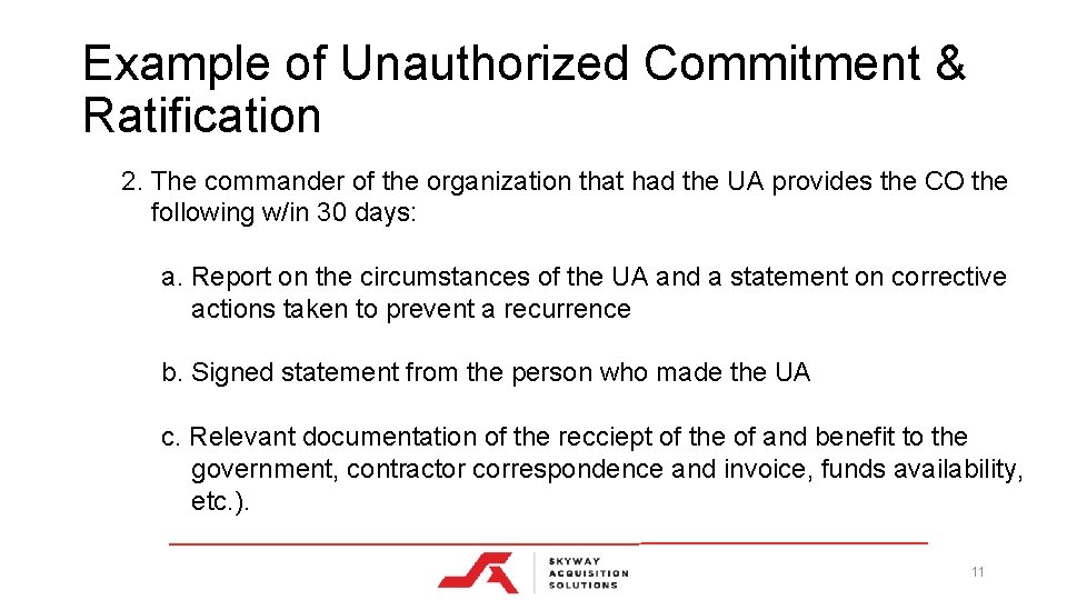 Example of Unauthorized Commitment & Ratification 2. The commander of the organization that had