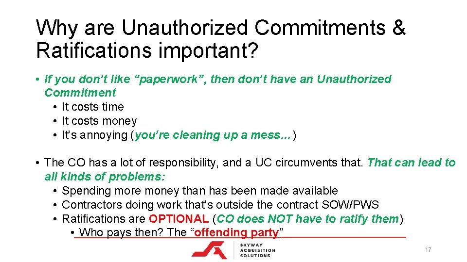 Why are Unauthorized Commitments & Ratifications important? • If you don’t like “paperwork”, then