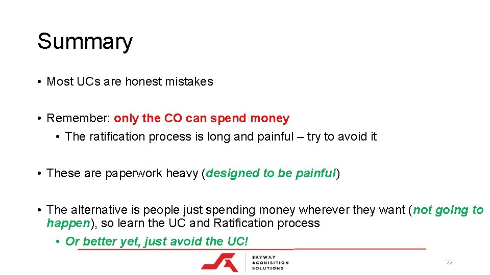 Summary • Most UCs are honest mistakes • Remember: only the CO can spend