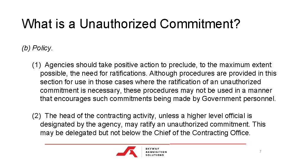 What is a Unauthorized Commitment? (b) Policy. (1) Agencies should take positive action to