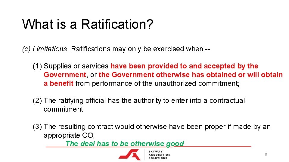 What is a Ratification? (c) Limitations. Ratifications may only be exercised when -- (1)