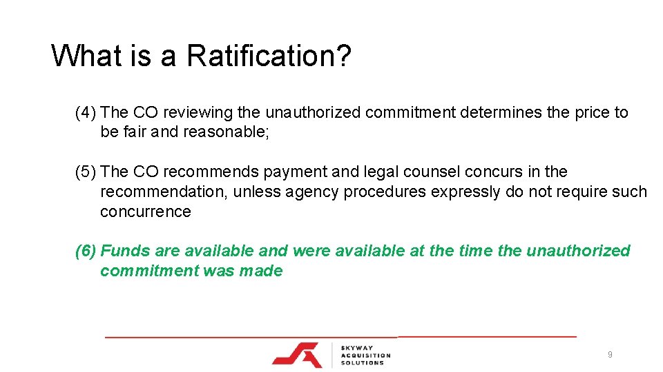 What is a Ratification? (4) The CO reviewing the unauthorized commitment determines the price