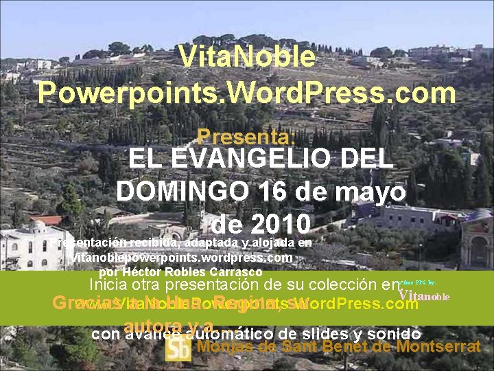 Vita. Noble Powerpoints. Word. Press. com Presenta: EL EVANGELIO DEL DOMINGO 16 de mayo