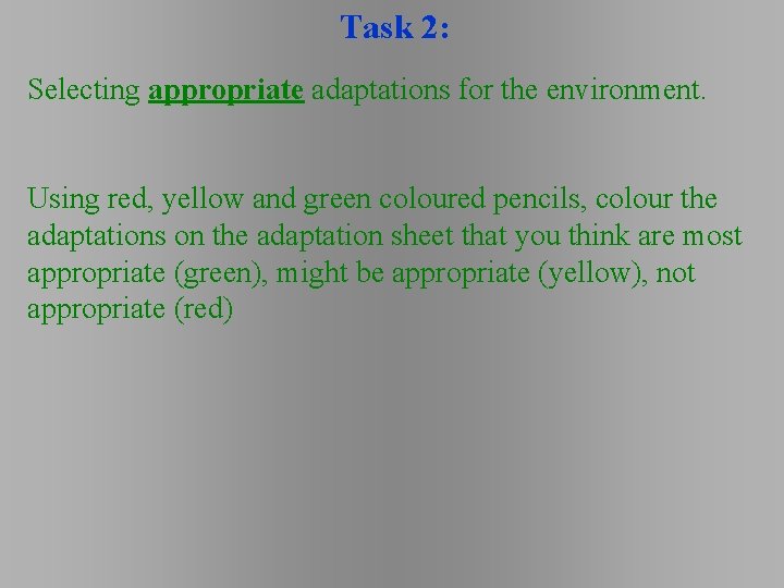 Task 2: Selecting appropriate adaptations for the environment. Using red, yellow and green coloured Task 2: Selecting appropriate adaptations for the environment. Using red, yellow and green coloured