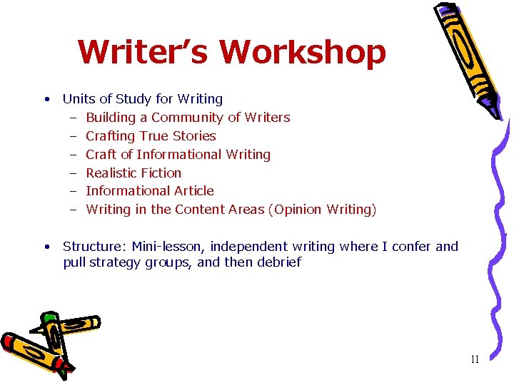 Writer’s Workshop • Units of Study for Writing – Building a Community of Writers