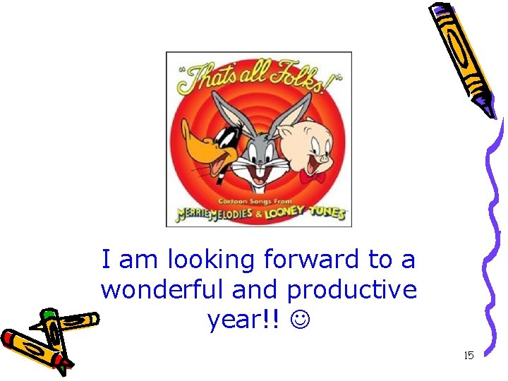 I am looking forward to a wonderful and productive year!! 15 