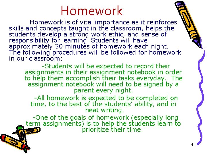 Homework is of vital importance as it reinforces skills and concepts taught in the