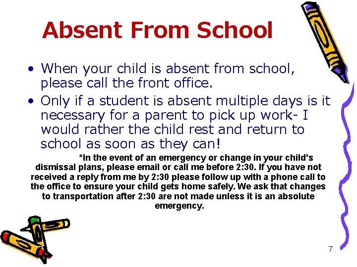 Absent From School • When your child is absent from school, please call the