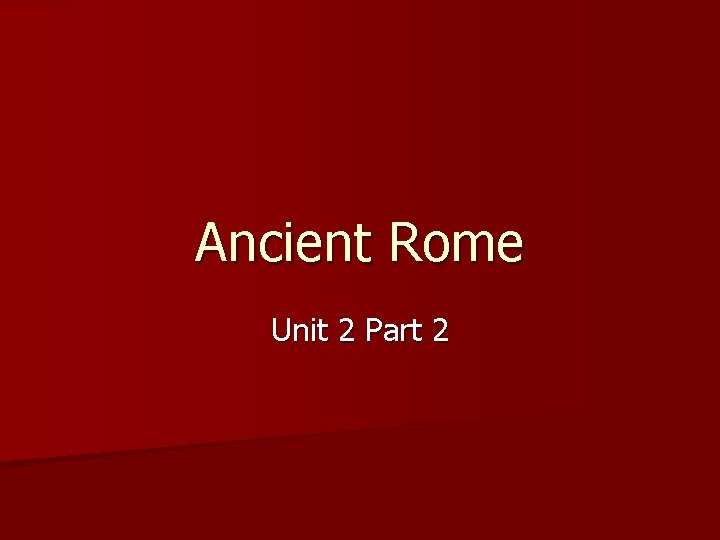 Ancient Rome Unit 2 Part 2 