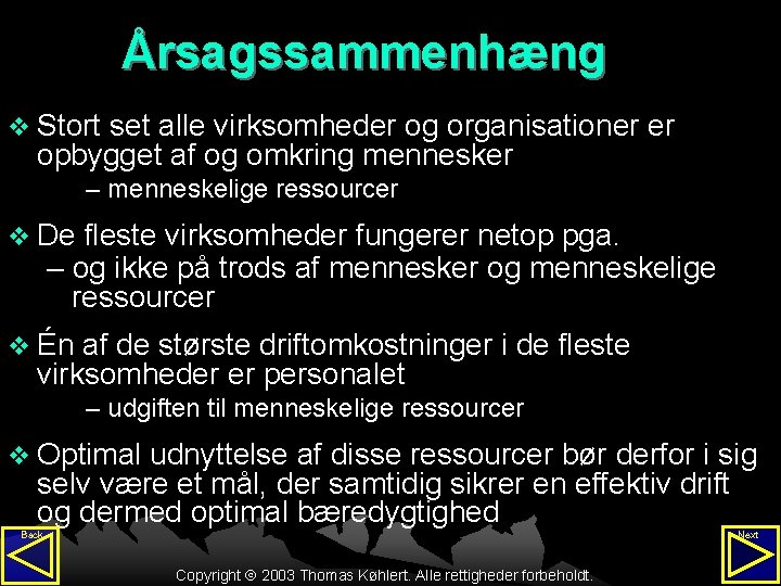 Årsagssammenhæng v Stort set alle virksomheder og organisationer er opbygget af og omkring mennesker