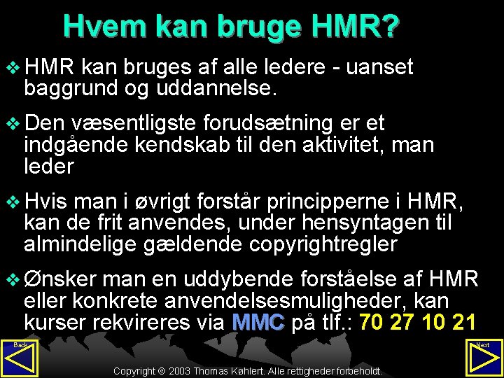 Hvem kan bruge HMR? v HMR kan bruges af alle ledere - uanset baggrund