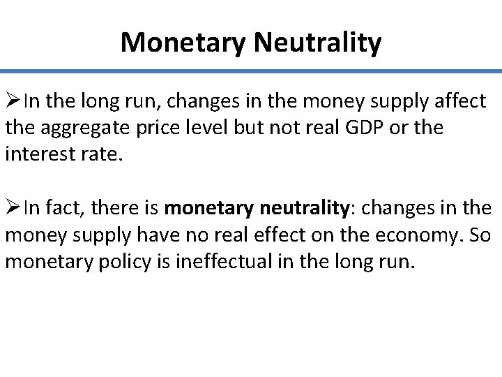 Monetary Neutrality ØIn the long run, changes in the money supply affect the aggregate