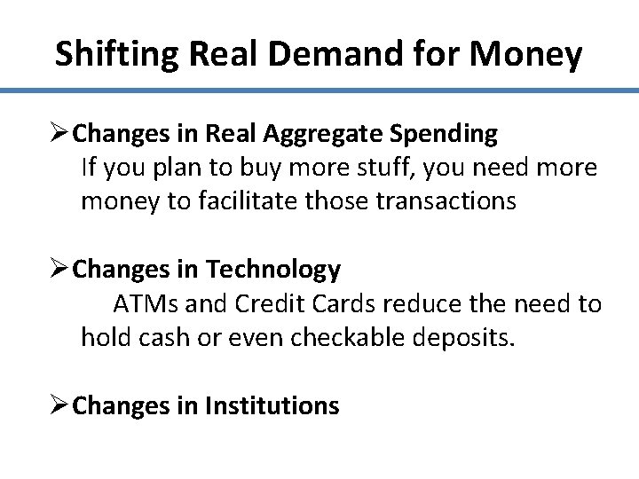 Shifting Real Demand for Money ØChanges in Real Aggregate Spending If you plan to