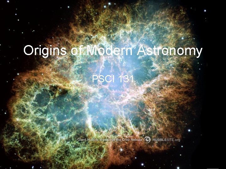 Origins of Modern Astronomy PSCI 131 