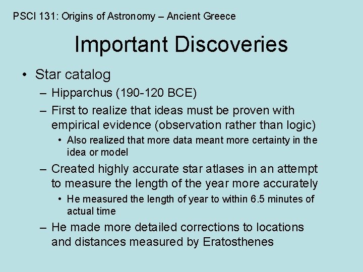 PSCI 131: Origins of Astronomy – Ancient Greece Important Discoveries • Star catalog –