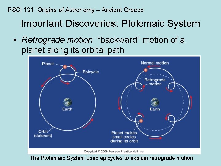 PSCI 131: Origins of Astronomy – Ancient Greece Important Discoveries: Ptolemaic System • Retrograde