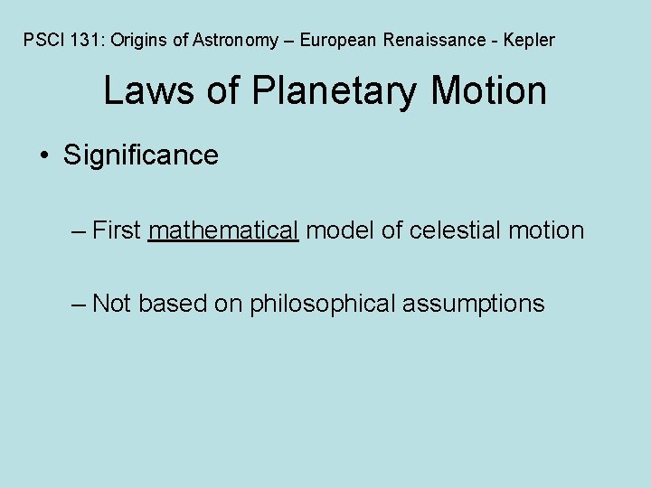 PSCI 131: Origins of Astronomy – European Renaissance - Kepler Laws of Planetary Motion