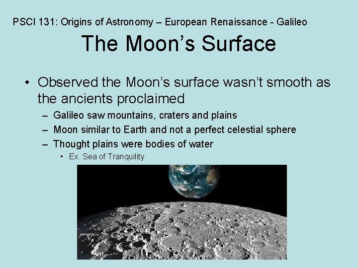 PSCI 131: Origins of Astronomy – European Renaissance - Galileo The Moon’s Surface •