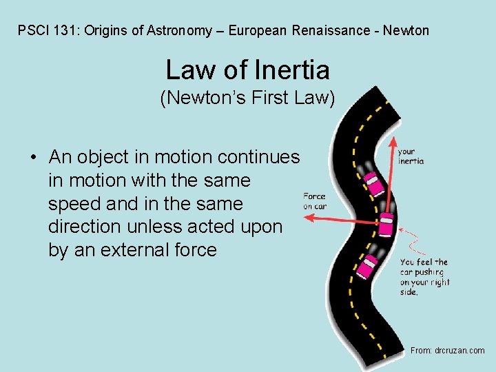 PSCI 131: Origins of Astronomy – European Renaissance - Newton Law of Inertia (Newton’s