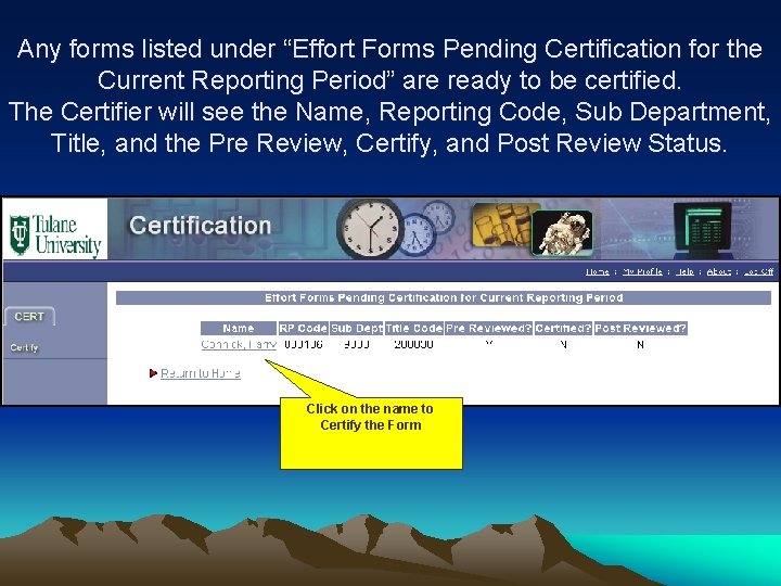 Any forms listed under “Effort Forms Pending Certification for the Current Reporting Period” are