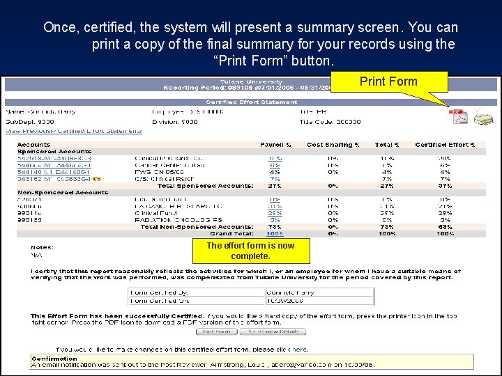 Once, certified, the system will present a summary screen. You can print a copy