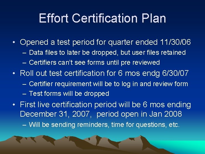 Effort Certification Plan • Opened a test period for quarter ended 11/30/06 – Data