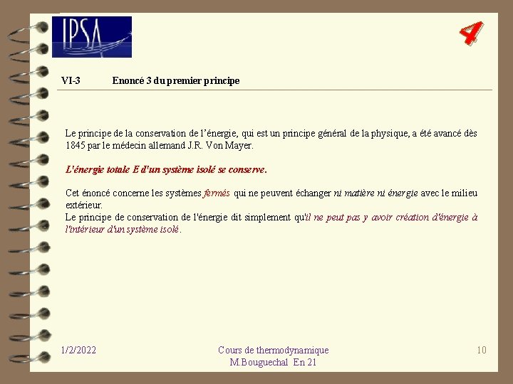 4 VI-3 Enoncé 3 du premier principe Le principe de la conservation de l’énergie,