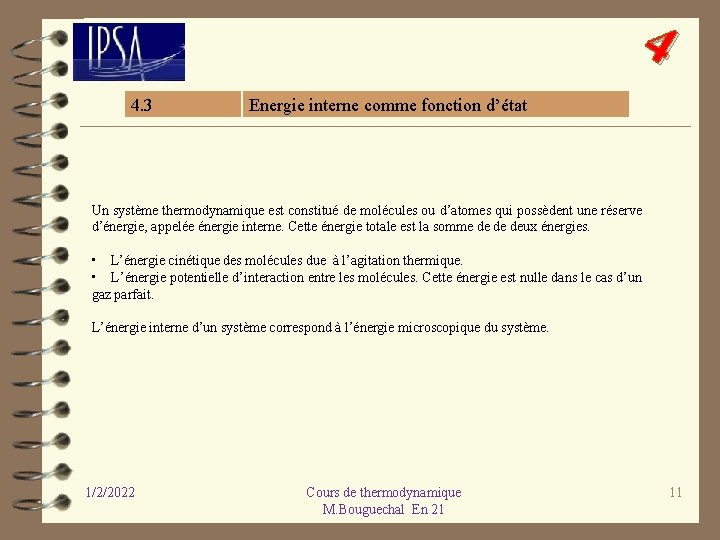 4 4. 3 Energie interne comme fonction d’état Un système thermodynamique est constitué de