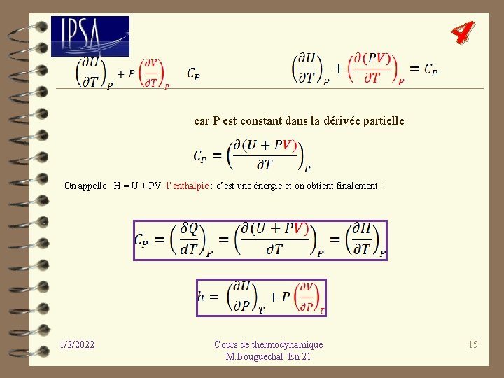 4 car P est constant dans la dérivée partielle On appelle H = U