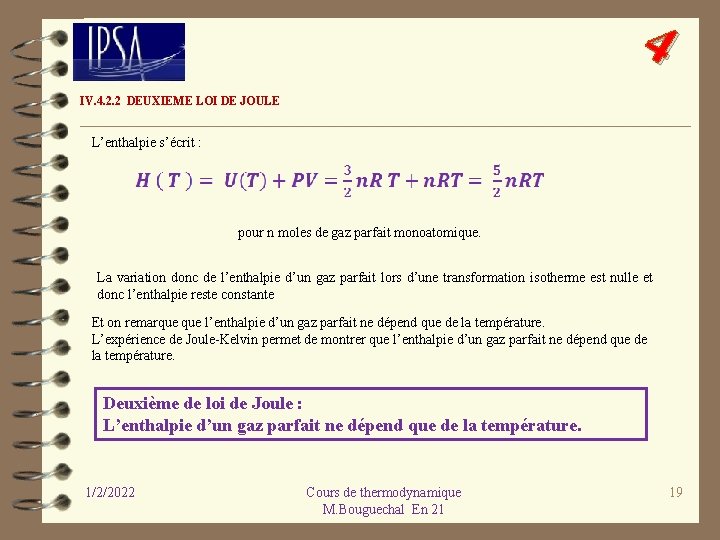 4 IV. 4. 2. 2 DEUXIEME LOI DE JOULE L’enthalpie s’écrit : pour n