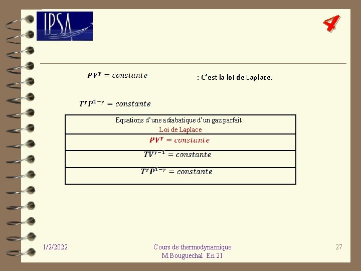 4 : C’est la loi de Laplace. Equations d’une adiabatique d’un gaz parfait :