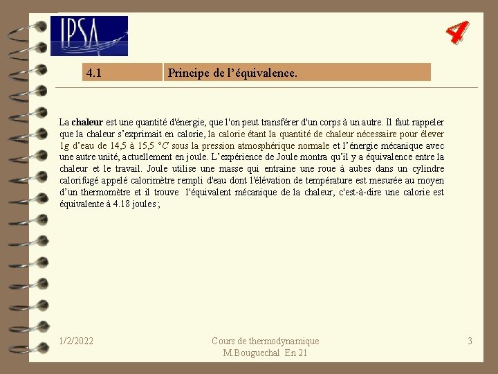 4 4. 1 Principe de l’équivalence. La chaleur est une quantité d'énergie, que l'on