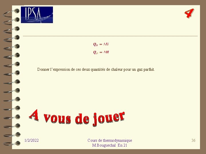 4 Donner l’expression de ces deux quantités de chaleur pour un gaz parfait. 1/2/2022