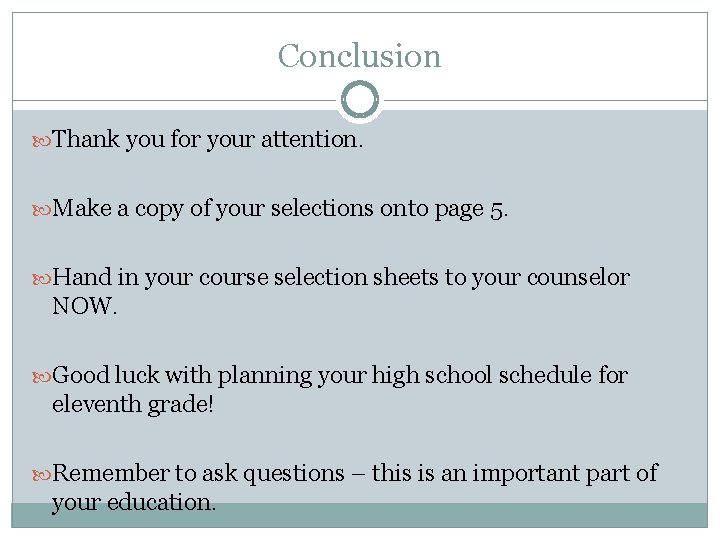 Conclusion Thank you for your attention. Make a copy of your selections onto page