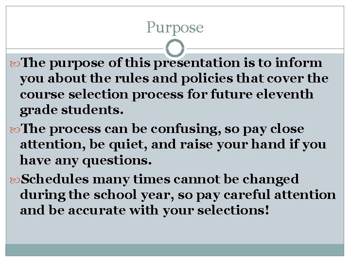 Purpose The purpose of this presentation is to inform you about the rules and
