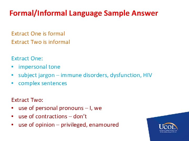 Formal/Informal Language Sample Answer Extract One is formal Extract Two is informal Extract One:
