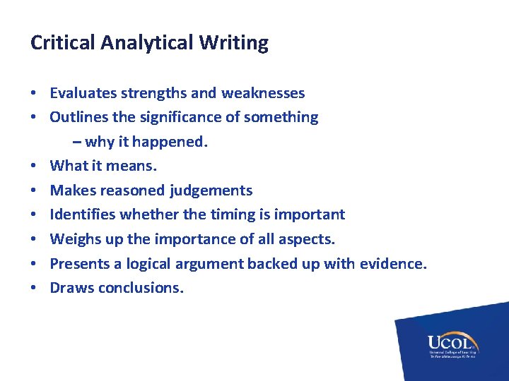 Critical Analytical Writing • Evaluates strengths and weaknesses • Outlines the significance of something