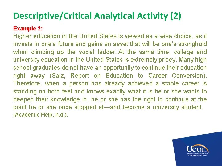 Descriptive/Critical Analytical Activity (2) Example 2: Higher education in the United States is viewed