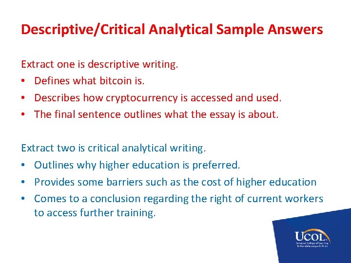 Descriptive/Critical Analytical Sample Answers Extract one is descriptive writing. • Defines what bitcoin is.