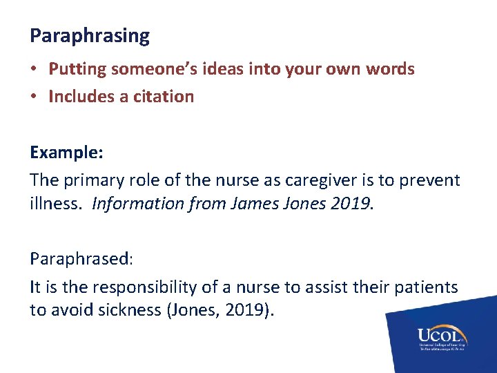 Paraphrasing • Putting someone’s ideas into your own words • Includes a citation Example: