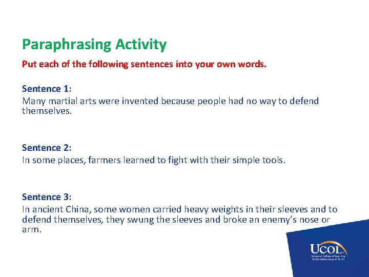 Paraphrasing Activity Put each of the following sentences into your own words. Sentence 1: