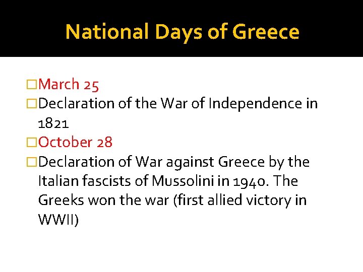 National Days of Greece �March 25 �Declaration of the War of Independence in 1821