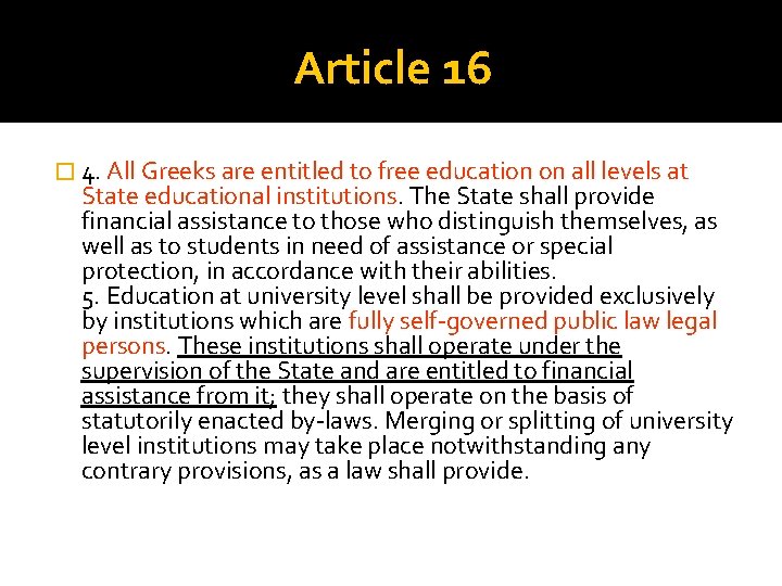 Article 16 � 4. All Greeks are entitled to free education on all levels