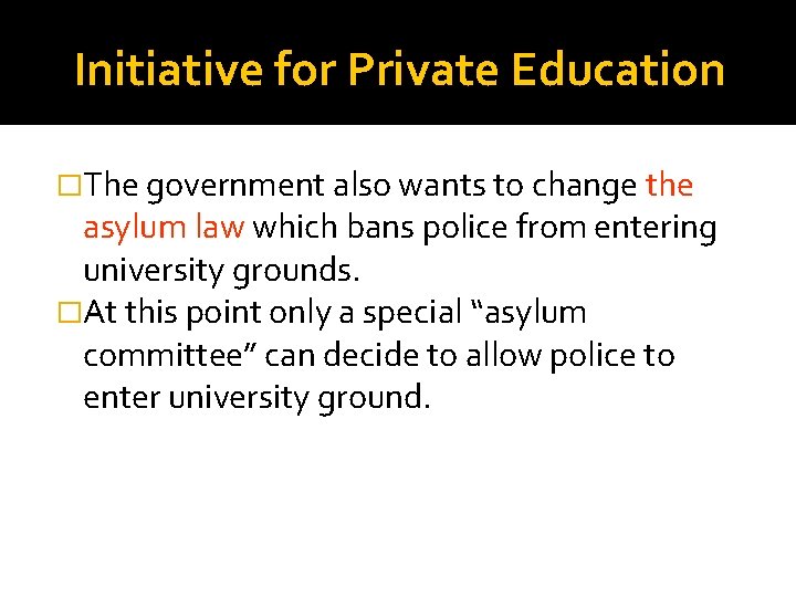 Initiative for Private Education �The government also wants to change the asylum law which