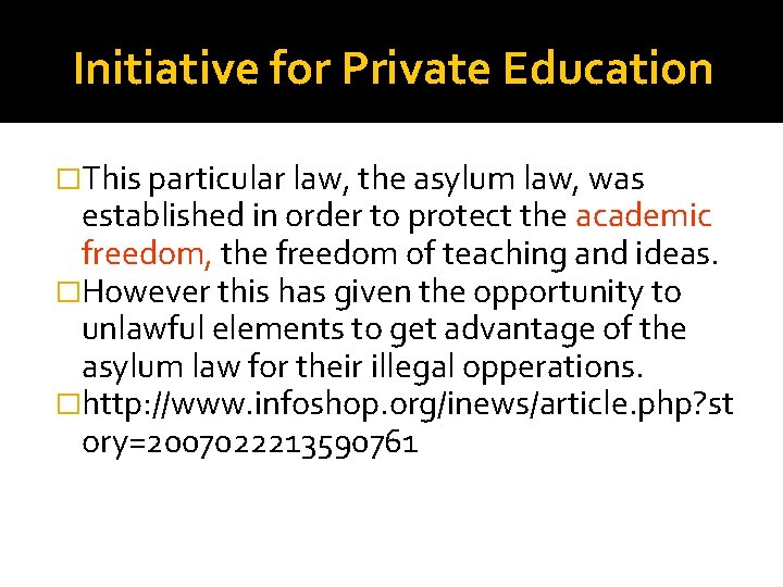 Initiative for Private Education �This particular law, the asylum law, was established in order