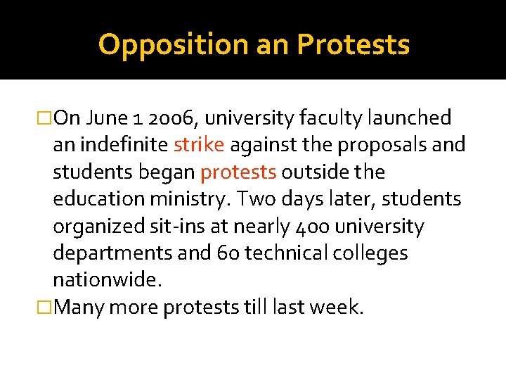 Opposition an Protests �On June 1 2006, university faculty launched an indefinite strike against