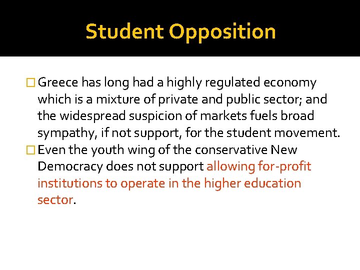 Student Opposition � Greece has long had a highly regulated economy which is a